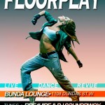 Floorplay @ Bunda Lounge - Saturday, September 17th