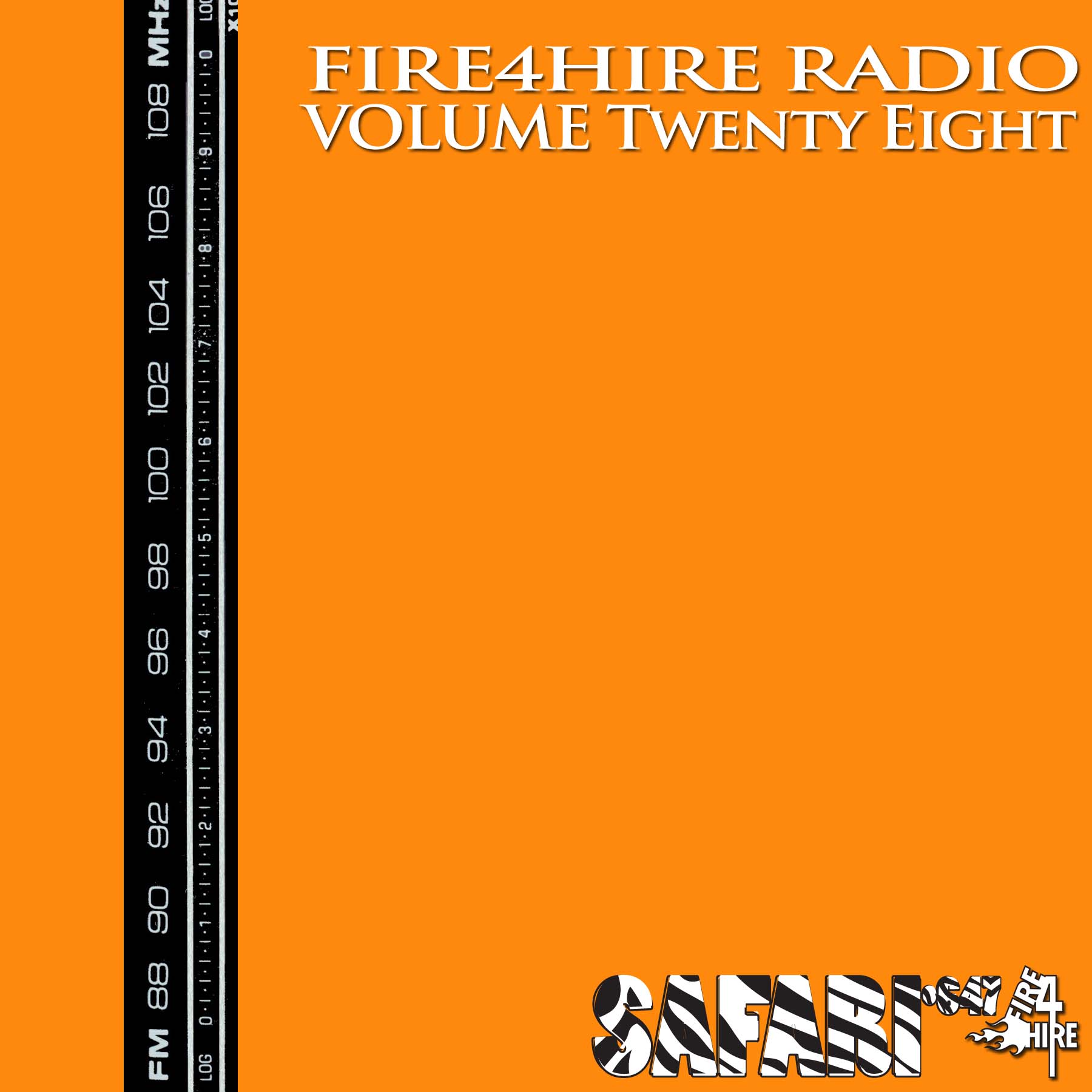Safari647 Fire 4 Hire Radio Vol. 28