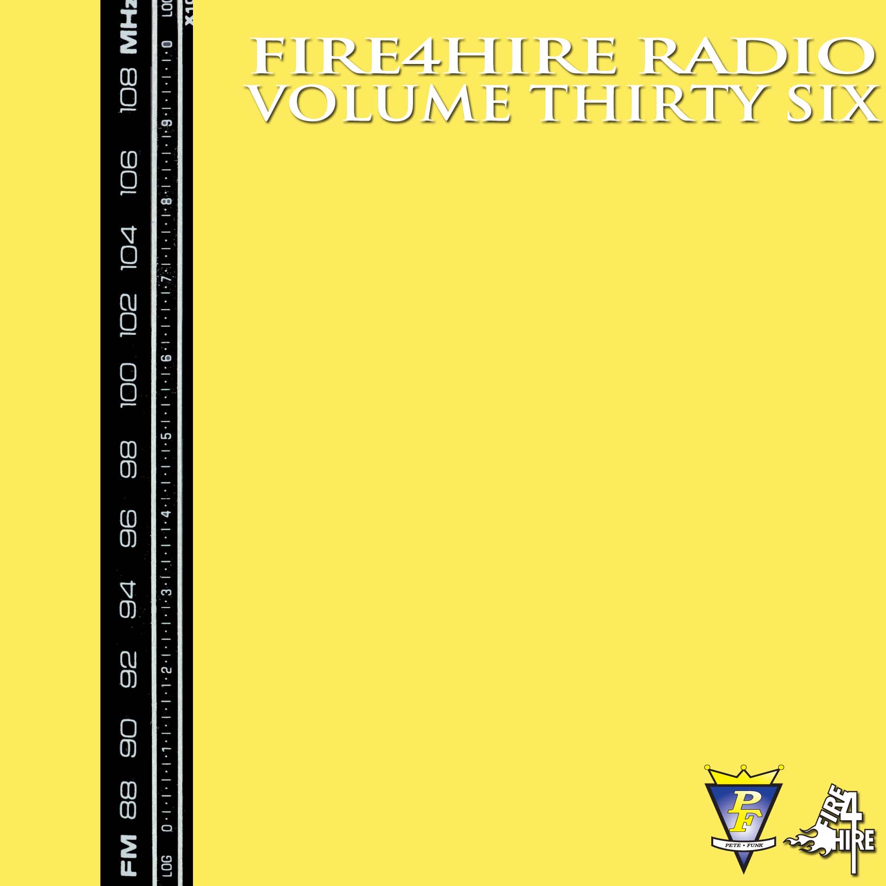 Fire 4 Hire Radio Volume 36 by Pete Funk