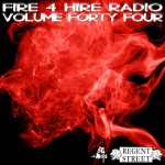 Fire 4 Hire Radio Vol. 44 by Regent Street