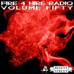 Fire 4 Hire Radio Vol. 50  by Regent Street