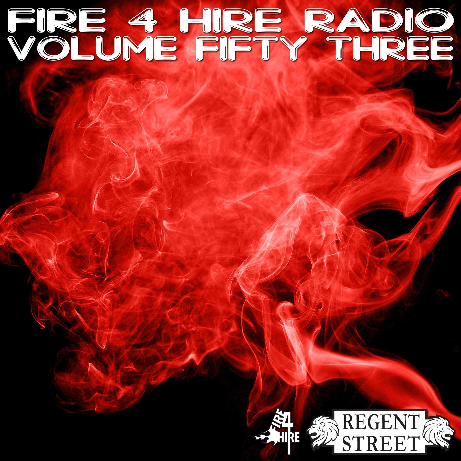 Fire 4 Hire Radio ud Brooklyn Vol. 53 Regent Street Mixclo