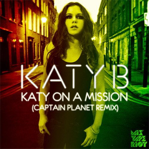 Katy B On A Mission Captain Planet Remix