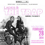 Ladies Night: Ladies & The Trap: Feb. 28