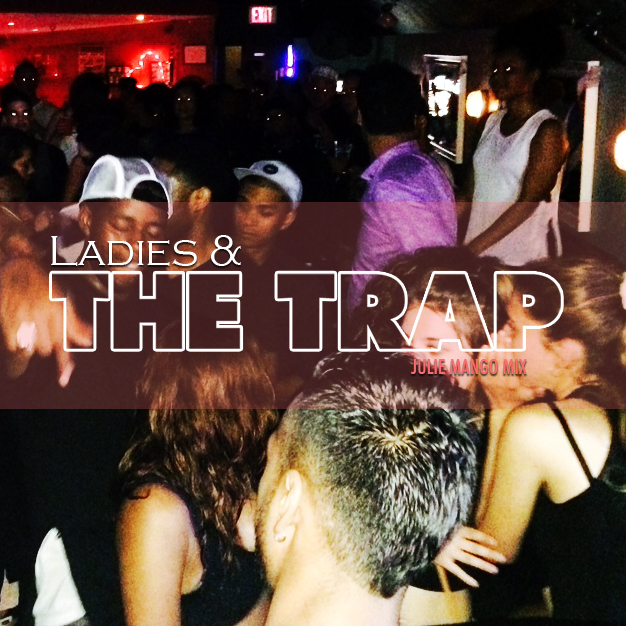 Ladies & The Trap Live Mix Julie Mango
