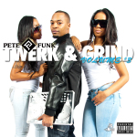 Pete Funk’s Twerk & Grind Mixtape